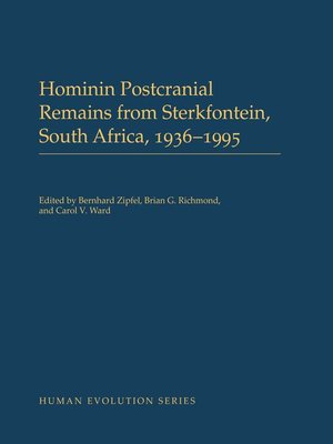 cover image of Hominin Postcranial Remains from Sterkfontein, South Africa, 1936-1995